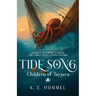 Tide Song, Children of Tayjaru: A fantasy coming of age adventure (Tide Song Duology, Part 2)