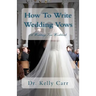 How To Write Wedding Vows: A Wedding Vow Workbook