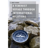 Feminist Voyage Through International Relations