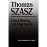 Law, Liberty and Psychiatry: An Inquiry Into the Social Uses of Mental Health Practices