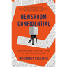 Newsroom Confidential: Lessons (and Worries) from an Ink-Stained Life