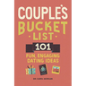 Couple's Bucket List: 101 Fun, Engaging Dating Ideas