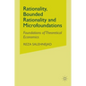 Rationality, Bounded Rationality and Microfoundations: Foundations of Theoretical Economics