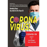 Corona Virus: Covid-19; Fact or Fiction? You decide