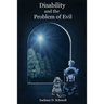 Disability and The Problem of Evil