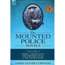 The Mounted Police Novels: Volume 3-Isobel: A Romance of the Northern Trail & the Golden Snare
