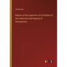 Reports of the Inspectors of Coal Mines of the Anthracite Coal Regions of Pennsylvania