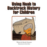 Using Noah to Backtrack History for Children