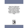 Wright's Book of 3000 Practical Receipts, or Complete Book of Reference, Containing Valuable and Important Receipts for Medicine, Cookery, Pastry, Pre
