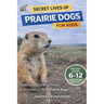 Secret Lives of Prairie Dogs for Kids: Secret Lives of Prairie Dogs for Kids