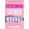Overcoming Father Wounds