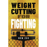 Weight Cutting for Fighting
