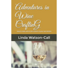 Adventures in Wine Crafting: How to make wine in the comfort of your own kitchen