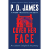 Cover Her Face: An Adam Dalgliesh Mystery
