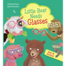 Little Bear Needs Glasses