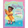Color With Kay Kay: A Toddler's First Coloring Book
