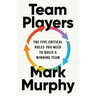Team Players: The Five Critical Roles You Need to Build a Winning Team