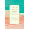 Social Media Reset: A 30-Day Guided Journey to Unplug, Reconnect with God, and Reclaim Your Joy
