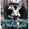 There's a Hole in the Ground!