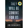 They Will Be Coming for Us
