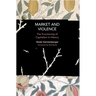 Market and Violence: The Functioning of Capitalism in History