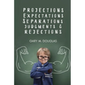 Projections, Expectations, Separations, Judgments & Rejections