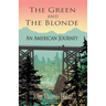 The Green And The Blonde: An American Journey