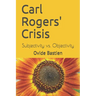 Carl Rogers' Crisis: Subjectivity vs. Objectivity