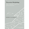Theoretical Morphology: The Concept and Its Applications