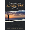 Discover the Adventure of You: A Practical Workbook to Unlock Your Authentic Self, Empower Your Mind, Nourish Your Body, and Ignite Your Soul!