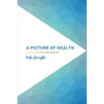 A Picture of Health: The Key to Receiving Healing
