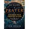 21 Days of Prayer to Discover Your Identity in God: What God Thinks about You Changes Everything