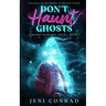 Don't Haunt Ghosts
