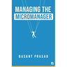 Managing the Micromanager