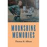Moonshine Memories