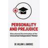 Personality and Prejudice: Educational Discrimination of the Introverted Independent Thinker