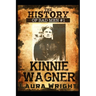 Kinnie Wagner: The History of Bad Men