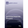 3D Printed Materials Dentistry
