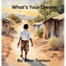 What's Your Dream