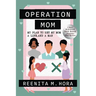 Operation Mom: Updated 2022 Edition