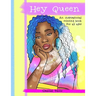 Hey Queen: An inspirational coloring book for of all ages