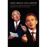 New Labour, Old Labour: The Wilson and Callaghan Governments 1974-1979