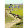 Walking Life: Meditations on the Pilgrimage of Life