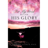 For My Good, But For His Glory