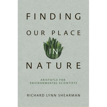 Finding Our Place in Nature: Aristotle for Environmental Scientists