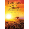 Spaghetti with Raisins: Guiding Your Loved One with Dementia Toward the Safety of Long-Term Care