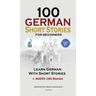 100 German Short Stories for Beginners Learn German With Stories + Audio: (German Edition Foreign Language Book 1)