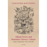 Album Verses and Romantic Literary Culture: Poetry, Manuscript, Print, 1780-1850