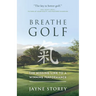Breathe GOLF: The Missing Link to a Winning Performance
