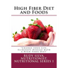 High Fiber Diet and Foods Large Print Book: ?Change your Life, Eliminate Disease with a High Fiber Diet?